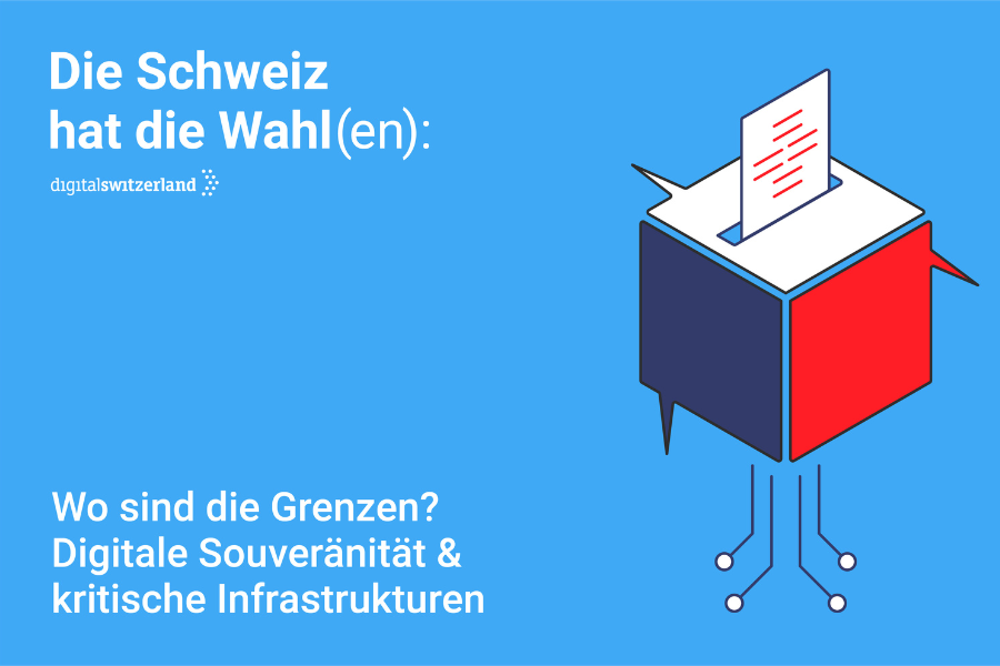 Switzerland has the choice: Where are the limits? Digital Sovereignty & Critical Infrastructures